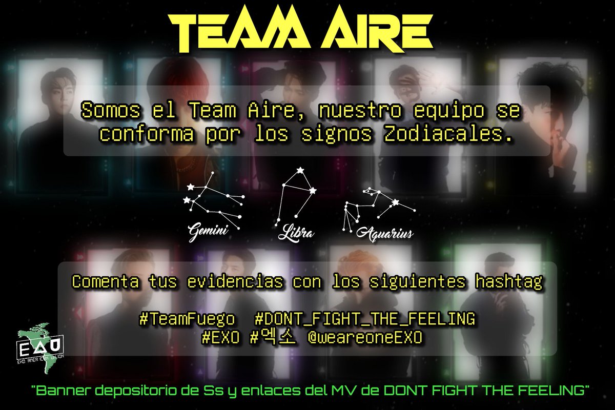 EXOAmericaUnion's tweet photo. 🍃TEAM AIRE 🍃

Nuestro equipo lo conforma l@s chic@s de los signos
"Geminis, Libra y Acuario".

Comenta tus evidencias ( SS o links del Mv "DFTF")con los siguientes hashtag
 
#TeamAire  #DONT_FIGHT_THE_FEELING
 #EXO #엑소 @weareoneEXO https://t.co/KrpEMWTvls