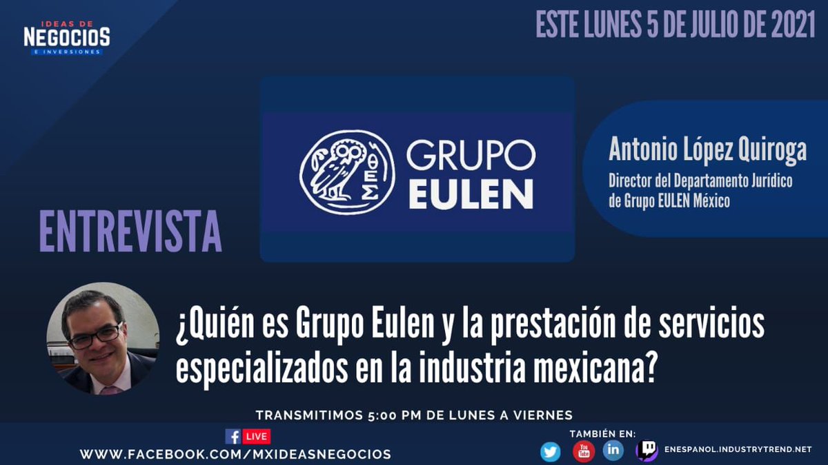 PRPComparte's tweet photo. Hoy, lunes 5 de julio en punto de las 5:00 pm te invitamos a ver la entrevista de Antonio López Quiroga, Director del Departamento Jurídico de Grupo EULEN en @MxIdeasNegocios sobre la prestación de servicios especializados en la industria mexicana. https://t.co/7JHgedpD8T