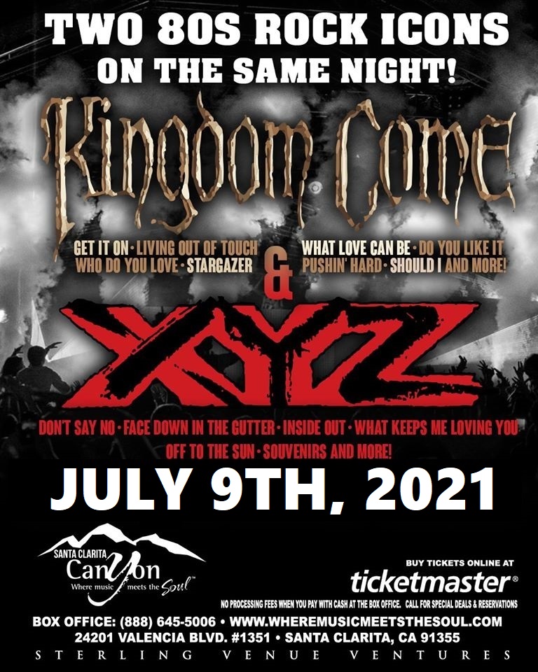 KINGDOM COME AND XYZ !!! #getiton 
JULY 9TH - Canyon Santa Clarita #LosAngeles 
JULY 10TH - Canyon Montclair #SanBernardino 
wheremusicmeetsthesoul.com
Tickets through The Canyon Box Offices and Ticketmaster.