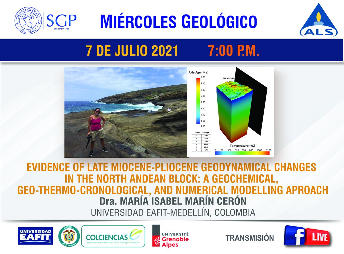 Miércoles Geológico 7 de julio de 2021 - 7pm
EVIDENCE OF LATE MIOCENE-PLIOCENE GEODYNAMICAL CHANGES IN THE NORTH ANDEAN BLOCK: A GEOCHEMICAL, GEO-THERMO-CRONOLOGICAL, AND NUMERICAL MODELLING APROACH
Dra. MARÍA ISABEL MARÍN CERÓN
UNIVERSIDAD EAFIT-MEDELLÍN, COLOMBIA