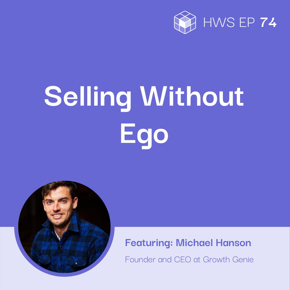 How to Sell Without Your Ego with Michael Hanson bit.ly/3woloSK