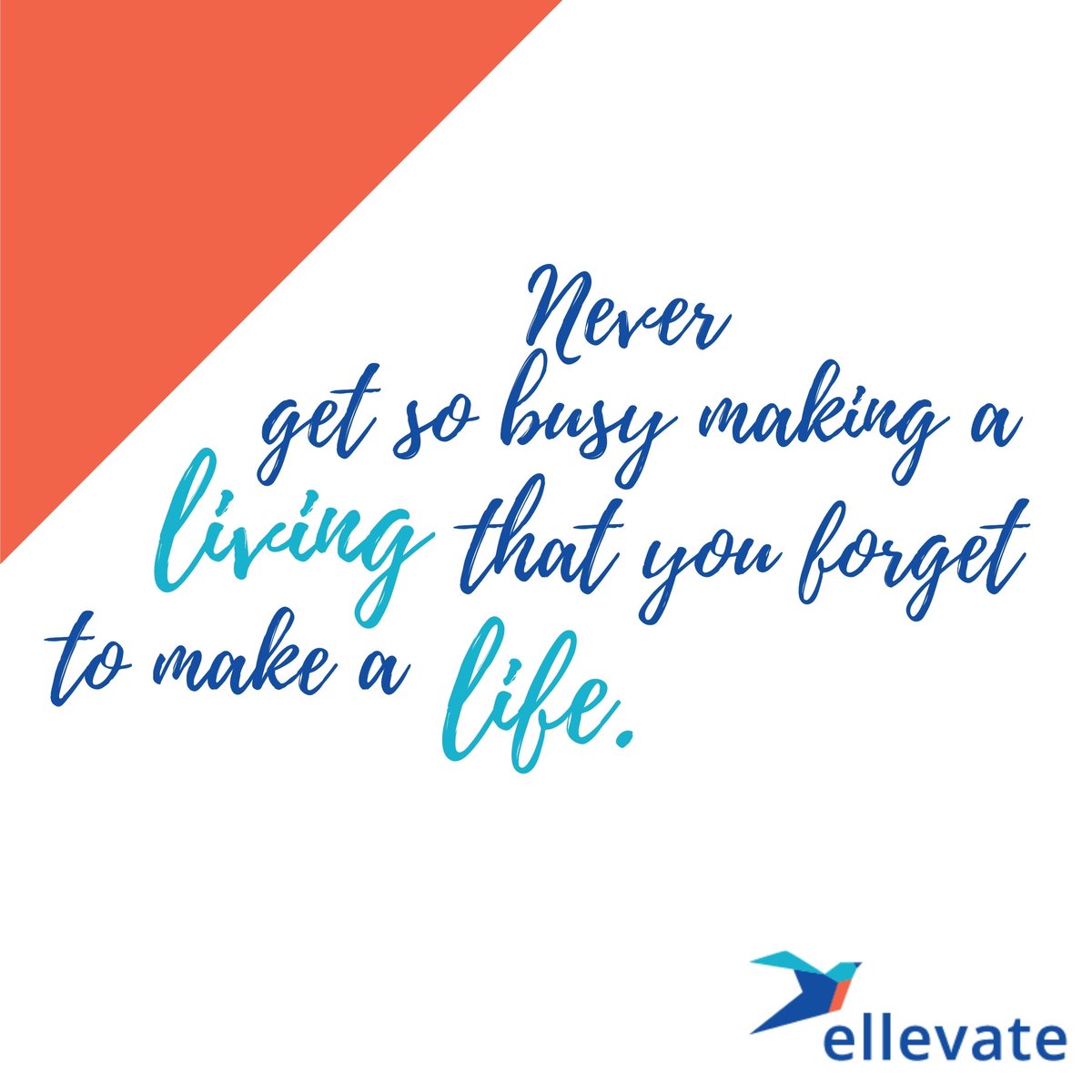 EllevateRDU's tweet photo. Never get so busy making a living that you forget to make a life. #ellevatenetwork  #ellevatenctriangle https://t.co/LkXHOuI4wY