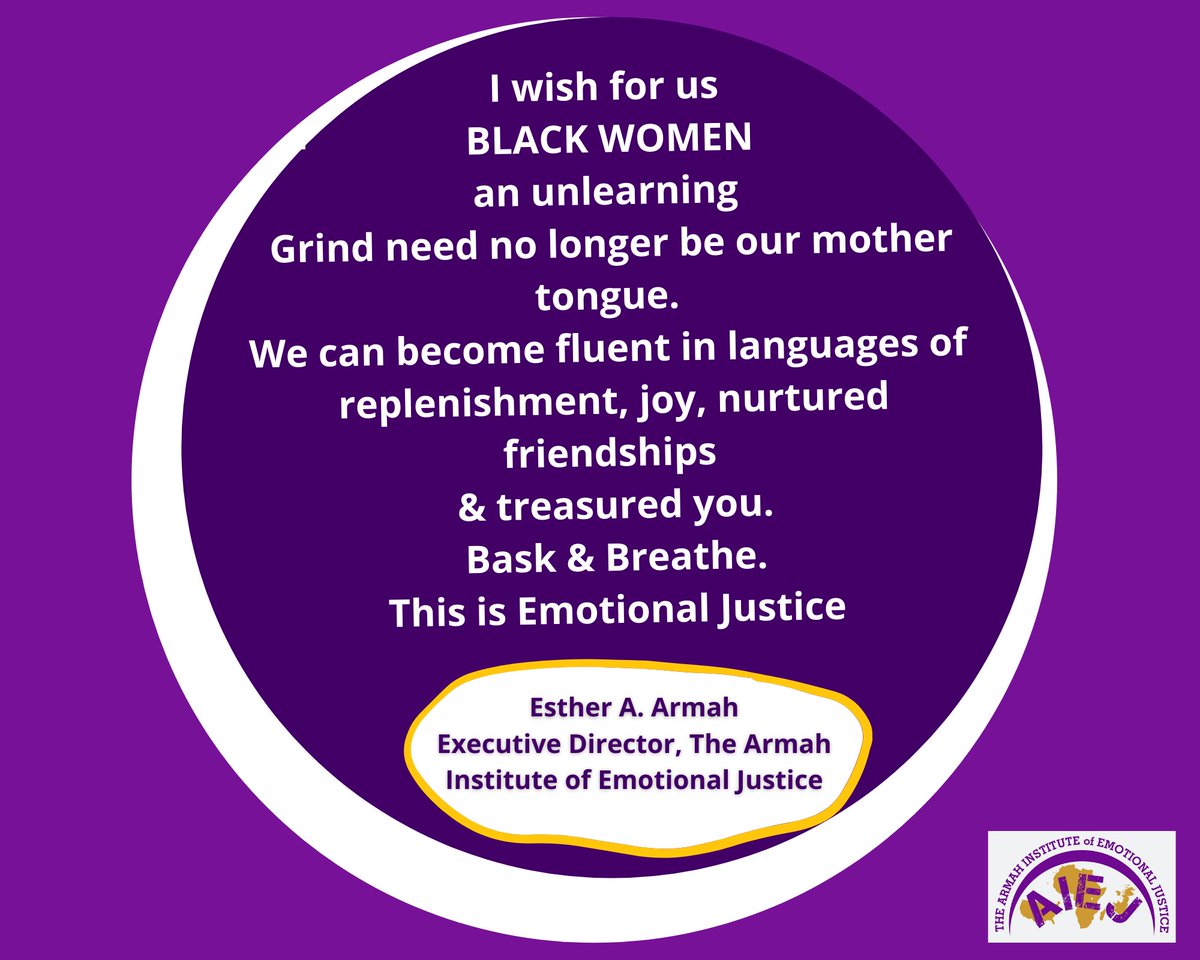 TheAIEJ's tweet photo. To Black Women: Let’s unlearn grind as our mother tongue. #2020lessons #EmotionalJustice - @estherarmah https://t.co/g23X7AUMJM