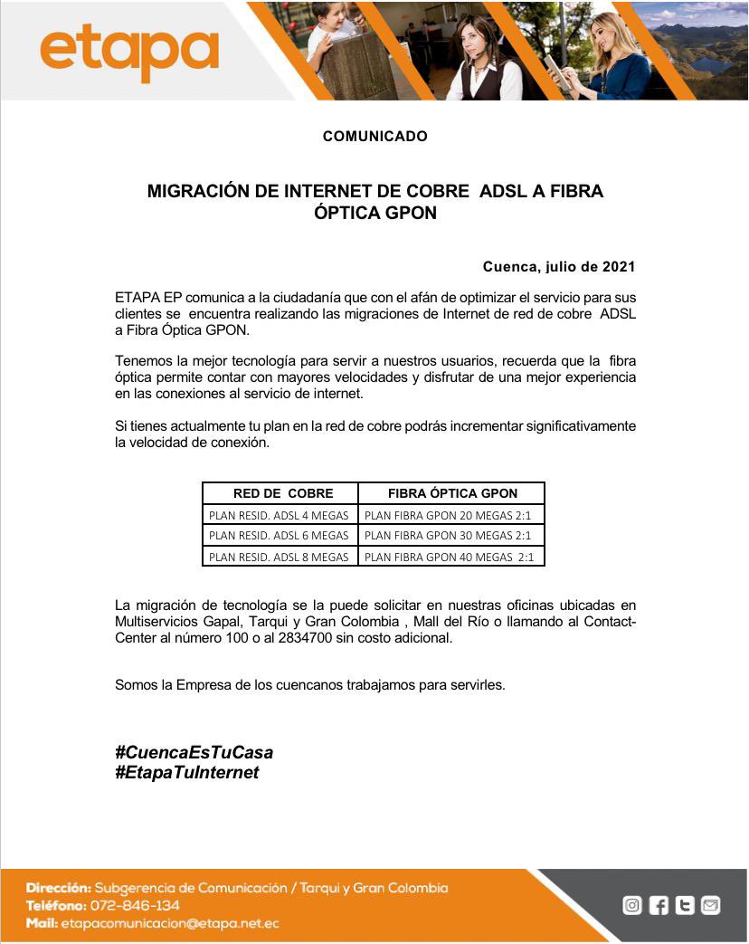 🔁 Migración de Internet de cobre ADSL a Fibra Óptica GPON 👇🏻

Puedes solicitarla en nuestras oficinas o llamando al número 100 o 072834700. 📞
•Sin costo adicional• 😉

#CuencaUnida #EtapaContigo