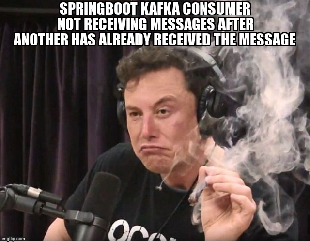 overflow_meme's tweet image. Springboot kafka consumer not receiving messages after another has already received the message stackoverflow.com/questions/6827… #apachekafka #springcloudstreambinderkafka #springkafka #kafkaconsumerapi