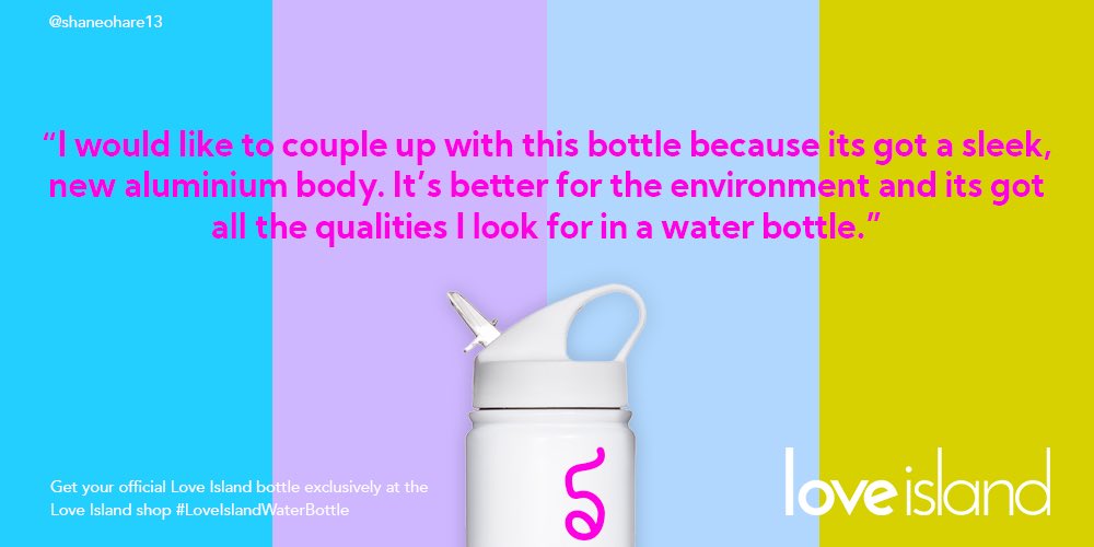 Shane O'Hare (@shaneohare13) on Twitter photo 👩❤️💋👨💧 <a href="/OneMinuteBriefs/">One Minute Briefs ⏱️</a> Create posters that show that the #LoveIslandWaterBottle is THE key item for any <a href="/LoveIsland/">Love Island</a> fan link.itv.com/LoveIslandOMB 👩❤️💋👨💧 <a href="/OneMinuteBriefs/">One Minute Briefs ⏱️</a> Create posters that show that the #LoveIslandWaterBottle is THE key item for any <a href="/LoveIsland/">Love Island</a> fan link.itv.com/LoveIslandOMB