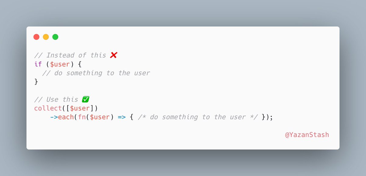 YazanStash's tweet image. A nice little trick I sometimes use to get rid of conditionals in my code is to utilize @laravelphp awesome collections, an added advantage to this is turning the cardinality of the code to more than 1 is super simple. #php_tips