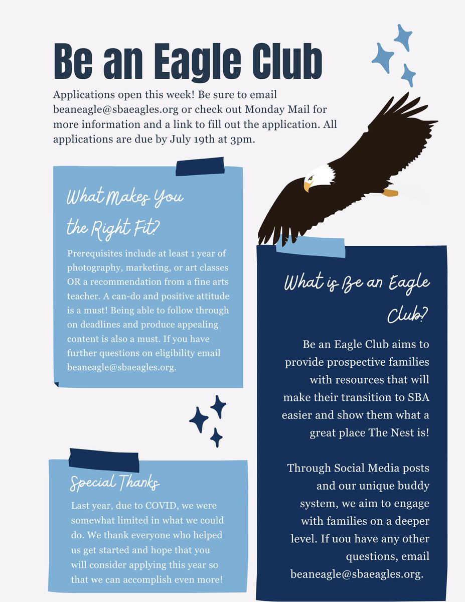 It is time to apply for Be an Eagle Club! The club aims to provide prospective families with resources that will make their transition to SBA easier and show them what a great place The Nest is through the creation of social media content and buddy system. A great resume builder!