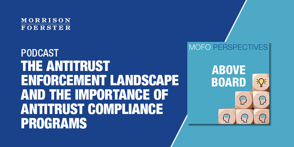 MoFoImpact's tweet photo. In this episode of the Above Board podcast, MoFo’s Dave Lynn and Megan Gerking discus the potential watershed moment in #antitrust enforcement as we know it today. Listen to the full episode: https://t.co/esN0ylLUpv https://t.co/kDatsWR9Yy