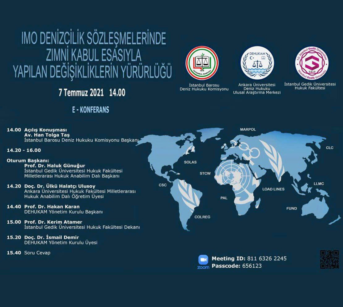 Konu: IMO Denizcilik Sözleşmelerinde Zımni Kabul Esasıyla Yapılan Değişiklikler

Düzenleyen: <a href="/istbarosu/">İstanbul Barosu</a>

Konuşmacılar: <a href="/hantolgatas/">Han Tolga Tas</a>, Haluk Günuğur, Ülkü Halatçı Ulusoy, Hakan Karan, Kerim Atamer, İsmail Demir

Tarih: 07.07.2021

Saat: 14.00

Katılım: hukuktakvimin.com/etkinlikler/im…
