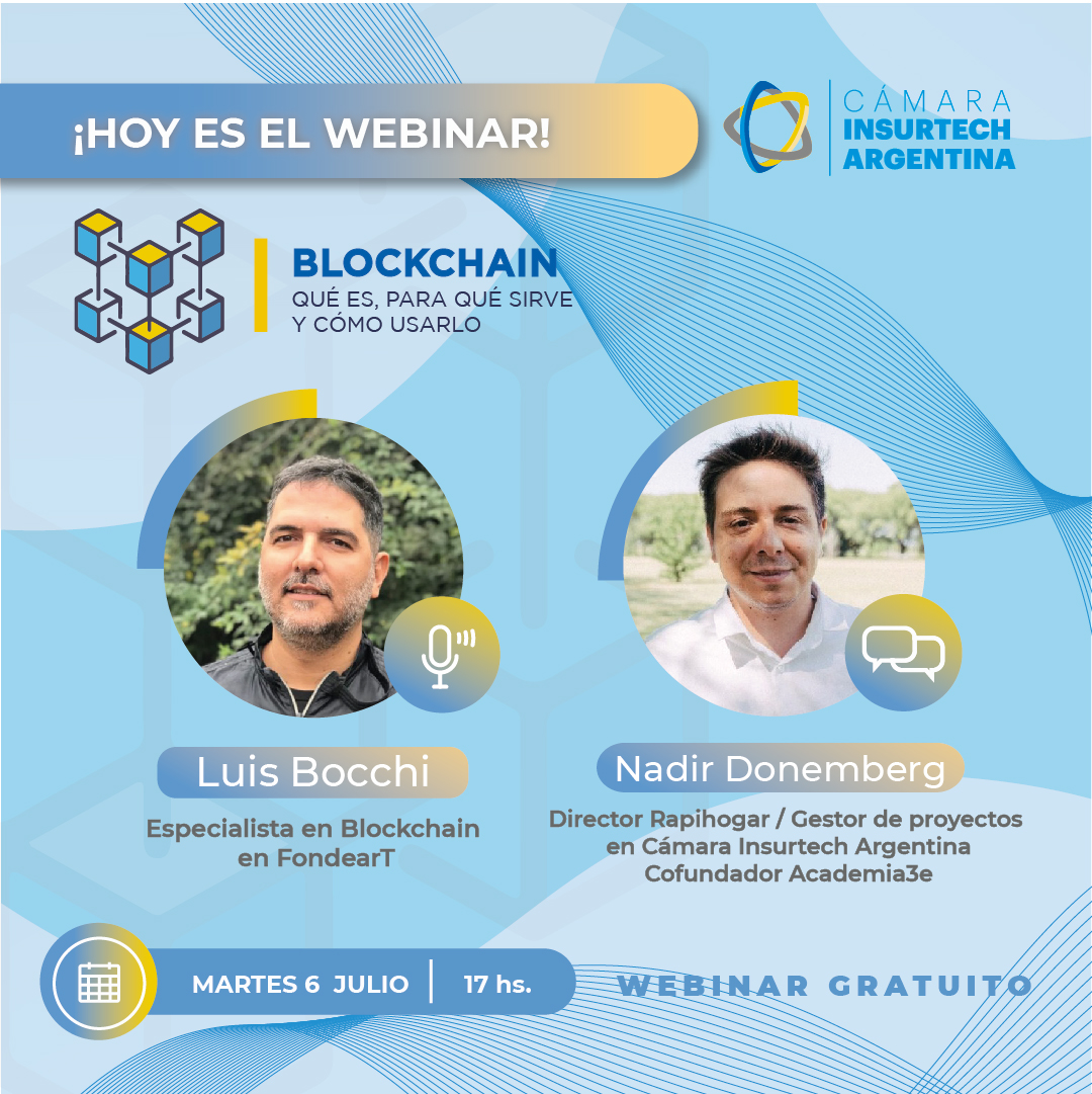 HOY! WEBINAR BLOCKCHAIN!
 
6/07 – 17 hs

Expositor: Luis Bocchi Especialista en Blockchain en FondearT Arg 

Moderador: Nadir Donemberg Director Rapihogar / Gestor de Proyectos en Camara Insurtech Argentina

Inscribite sin cargo! lnkd.in/dmpESeX

#blockchain #insurtech