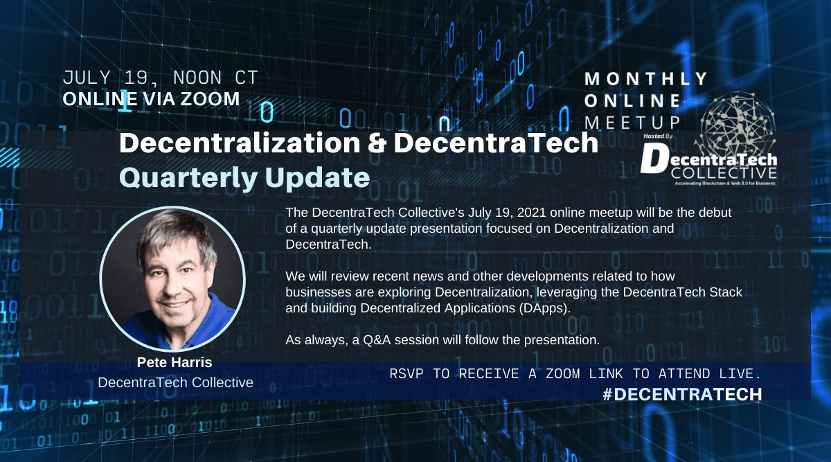 jenmassing's tweet photo. The @DecentratechC's July 19, 2021 online meetup will be the debut of a quarterly update focused on #Decentralization and #DecentraTech.
https://t.co/Jz2LPvSO9G

#DecentralizedApplications #DApps #DeFi #DeHealth, #DecentralizedIdentity #DecentralizedGovernance #decentralized https://t.co/PMguRERYyD