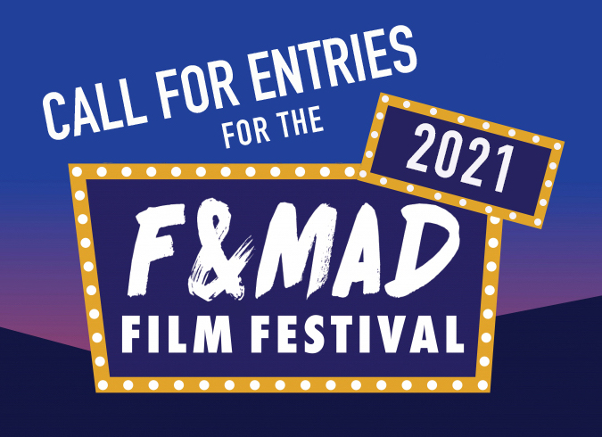 It's that time again! Submit your films to the 2021 F&amp;MAD Film Festival at filmfreeway.com/FMADFilmFest. Deadline is August 30.