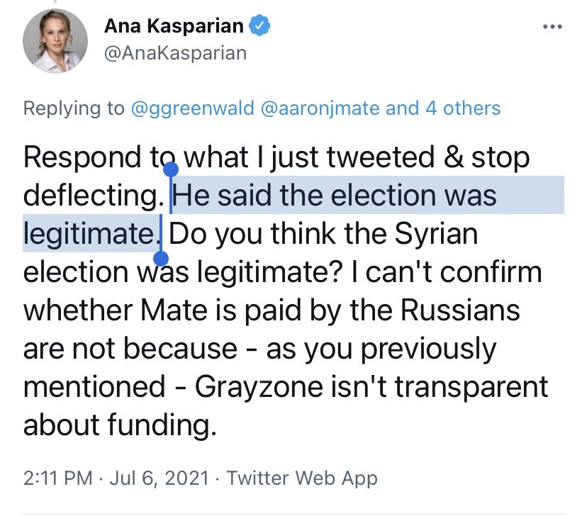 aaronjmate's tweet photo. @ggreenwald @AnaKasparian @Rob_Burch_ @Lauren_Steiner @PatrickHilsman @theintercept Now comes another fabrication. I never called Syria’s vote “legitimate.” What I’ve said is that it’s not my role, or the role of any Westerner, to confer “legitimacy.” What I did say is that Assad has a base of popular support, which only a Dirty War chauvinist would deny. https://t.co/A7Ign0MkVs
