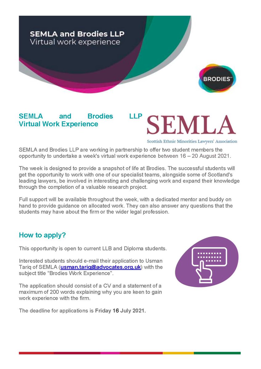 We are collaborating with <a href="/BrodiesLLP/">Brodies LLP</a> on work experience placements at the firm for two students from ethnic minority backgrounds. The deadline for applications is 16 July 2021. This is a great opportunity for students to get a snapshot of life at one of Scotland's leading firms.