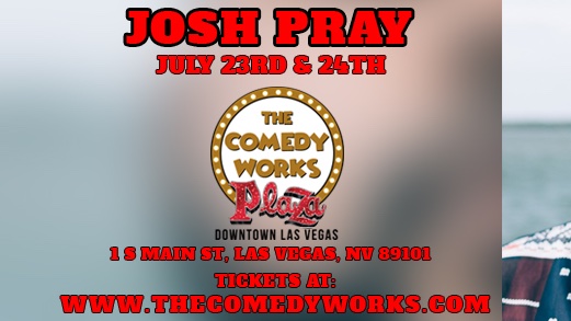 <a href="/_joshpray/">just josh Pray 😥</a> will be headlining <a href="/ComedyWorksLV/">The Comedy Works At The Plaza Las Vegas</a> 
Friday, July 23rd &amp; Saturday, July 24th 
Both shows are at 9pm! <a href="/PlazaLasVegas/">Plaza Hotel Casino</a> #thebestcomedydowntown #plazalv #lasvegas #comedy