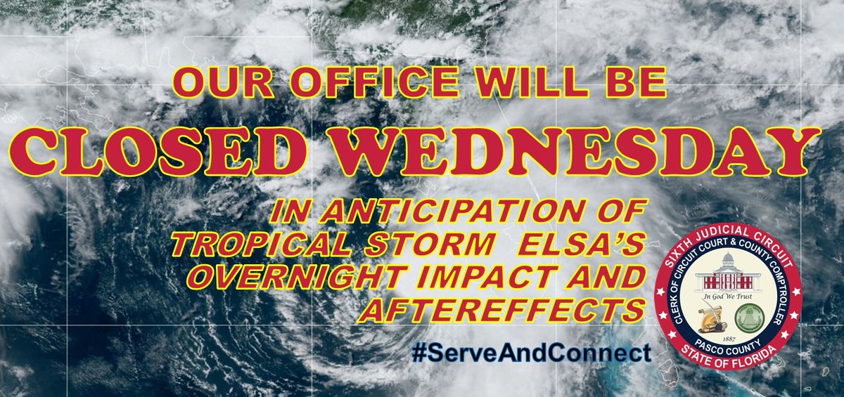 pascoclerk's tweet image. Our Office+Sixth Judicial Circuit Court will be closed Wednesday for #TropicalStormElsa. We anticipate a return to regular business hours Thursday. Follow us for updates, or visit pascclerk.com.
@PascoGovAffairs @TheFlaBar @EastPascoBar @westpascobar 
#ServeAndConnect