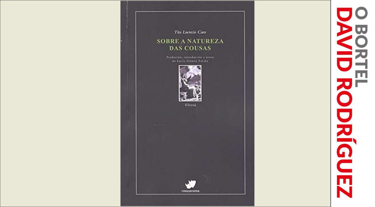 RevistaLuzes's tweet photo. N'#OBortel, a publicación en galego que do texto latino Sobre a natureza das cousas (De rerum natura) de Tito Lucrecio Caro fai @RinoceronteEdit con tradución a cargo da tradutora e clasicista Lucía Gómez Fariña.
@Ofunambulista
https://t.co/85ArSRo1xz https://t.co/rG6ya5cAey