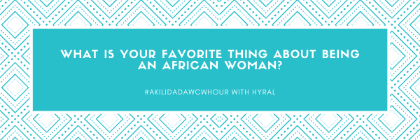What is your favourite thing about being an African Woman?
<a href="/hamatete/">Hyral Matete</a> 

#WCW #AkiliDadaWCWHour