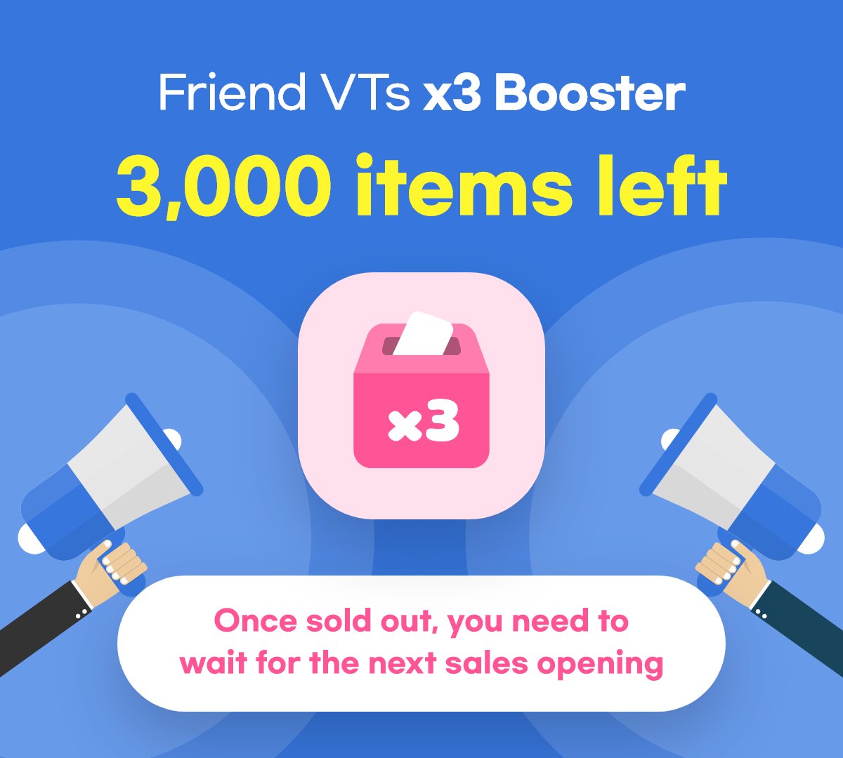 [Notice] “Friend VTs x3 Booster” is ready on FanPlus Item Shop!

Start: 12:00 8 July. 2021 (KST)
End: by sold-out
Quantity: 3,000
Once all quantity of the item is sold out, you need to wait for the next sales opening. Hurry up!

New item>bit.ly/3guYnXO