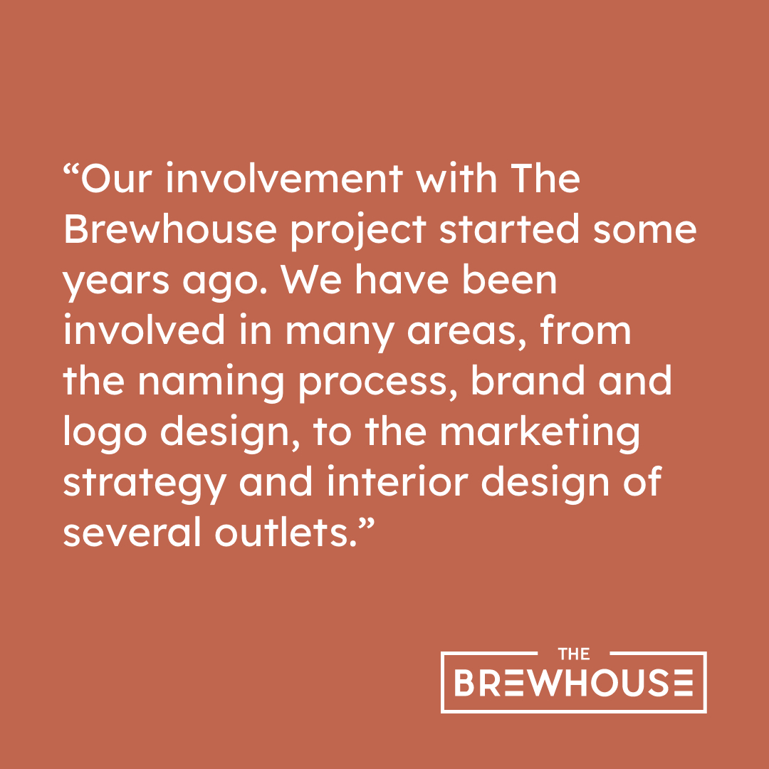 “Our involvement with The Brewhouse project started some years ago. We have been involved in many areas, from the naming process, brand and logo design, to the marketing strategy and interior design of several outlets.” Says Keith Pillow from DAAA Haus and DNA 
 #thebrewhouse