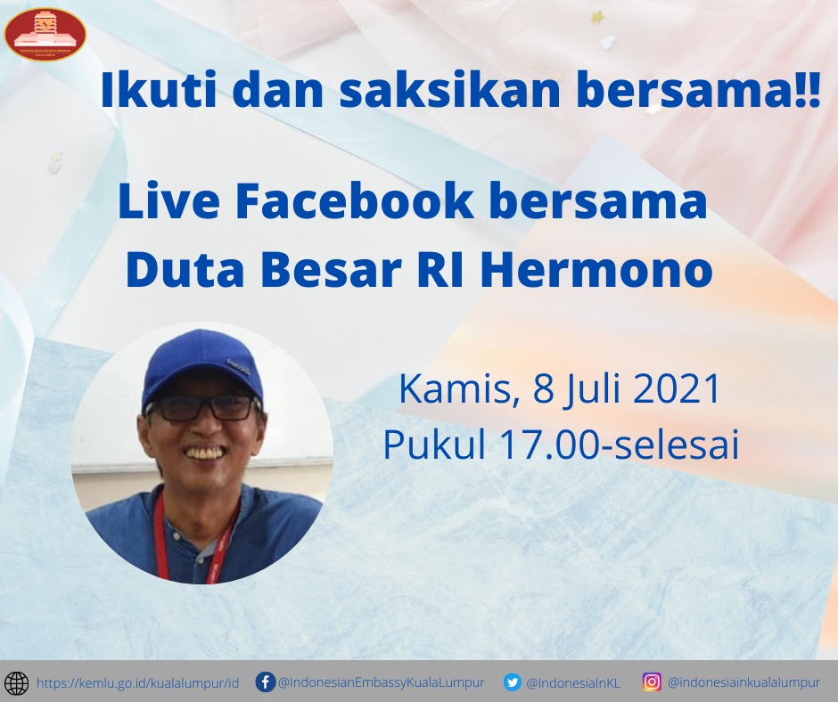 IndonesiaInKL's tweet photo. Ikuti dan Saksikan Facebook Live bersama Duta Besar RI Hermono

Hari Kamis, 8 Juli 2021
Pukul 17.00 waktu Malaysia https://t.co/ymDRoQSRF4