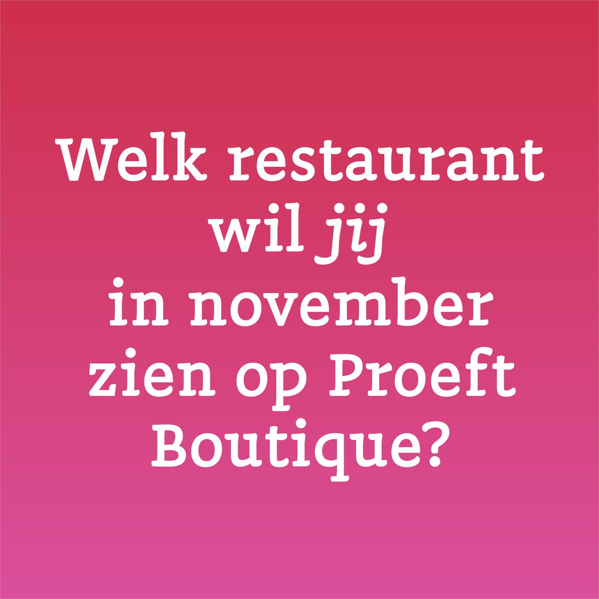 Welke restaurants wil *jij* in november graag zien op Proeft Boutique? 🥄🥢 Laat het ons weten en ... win een ticket voor Proeft Boutique op 11, 13 en 14 november. 🎁 We geven vijf vrijkaarten weg.