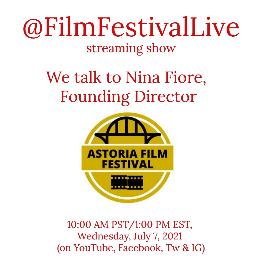 Meet Nina Fiore, Founding Director of Astoria Film Festival @astoriafilmfestival astoriafilmfestial.org. Join us @FilmFestivalLive streaming at 10:00 AM PST/1:00 PM EST, Wednesday, July 7, 2021 (on YouTube, Facebook & Tw). Nina talks with our Host Will Roberts @actorwillroberts