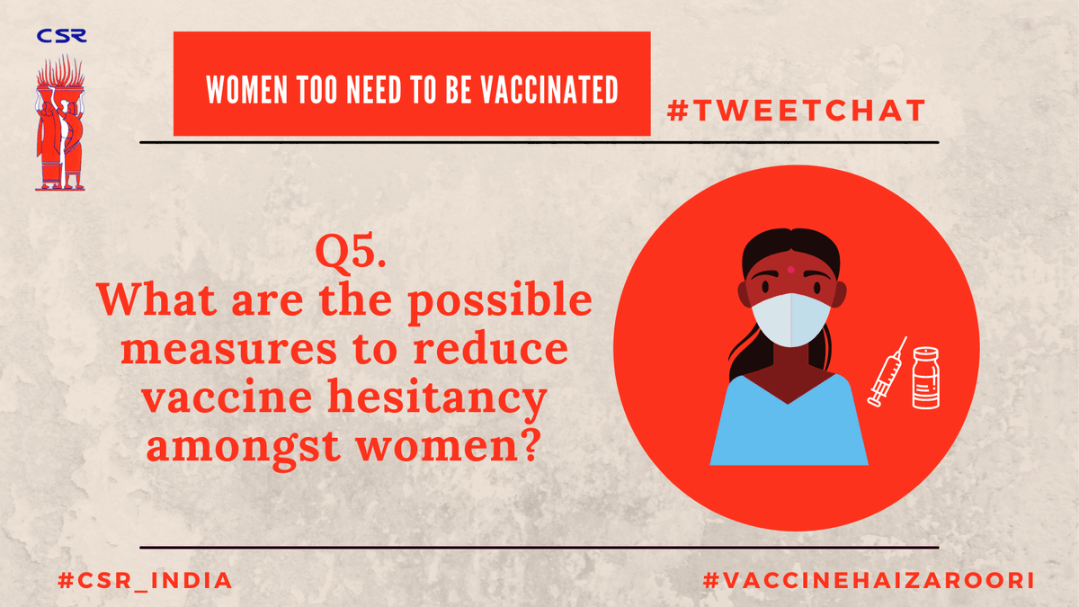 And the last question for this #TweetChat ..

"Q5. What are the possible measures to reduce vaccine hesitancy amongst women?"

<a href="/MinistryWCD/">Ministry of WCD</a> 
#CSR_India #VaccineHaiZaroori