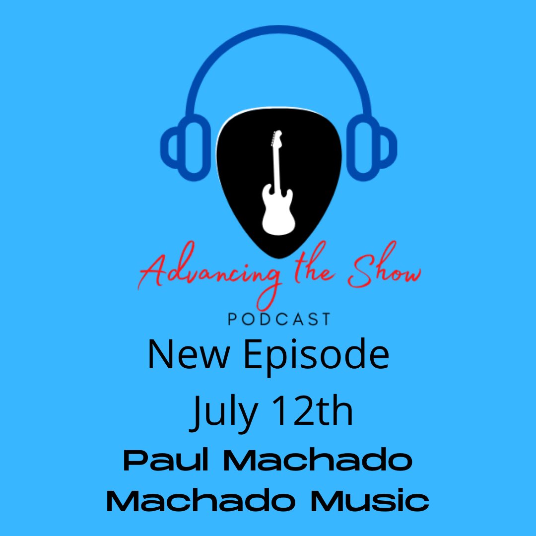 AdvancingShow's tweet photo. Brand new episode coming this Monday July 12th. With Paul Machado of #MachadoMusic #podcast #successinmusic https://t.co/3P4hEPAynt