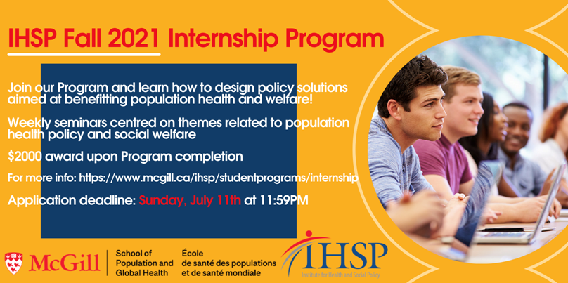 McGill_SPGH's tweet photo. #McGill undergraduate &amp; graduate students have until July 11 to apply to the @ihsp_mcgill Internship program! 7 to 11 awards worth $2K available for the Fall 2021 term + the chance to learn how social conditions affect health and well-being.

Details at https://t.co/43Cd7L9zpY https://t.co/9iliKnVDlU