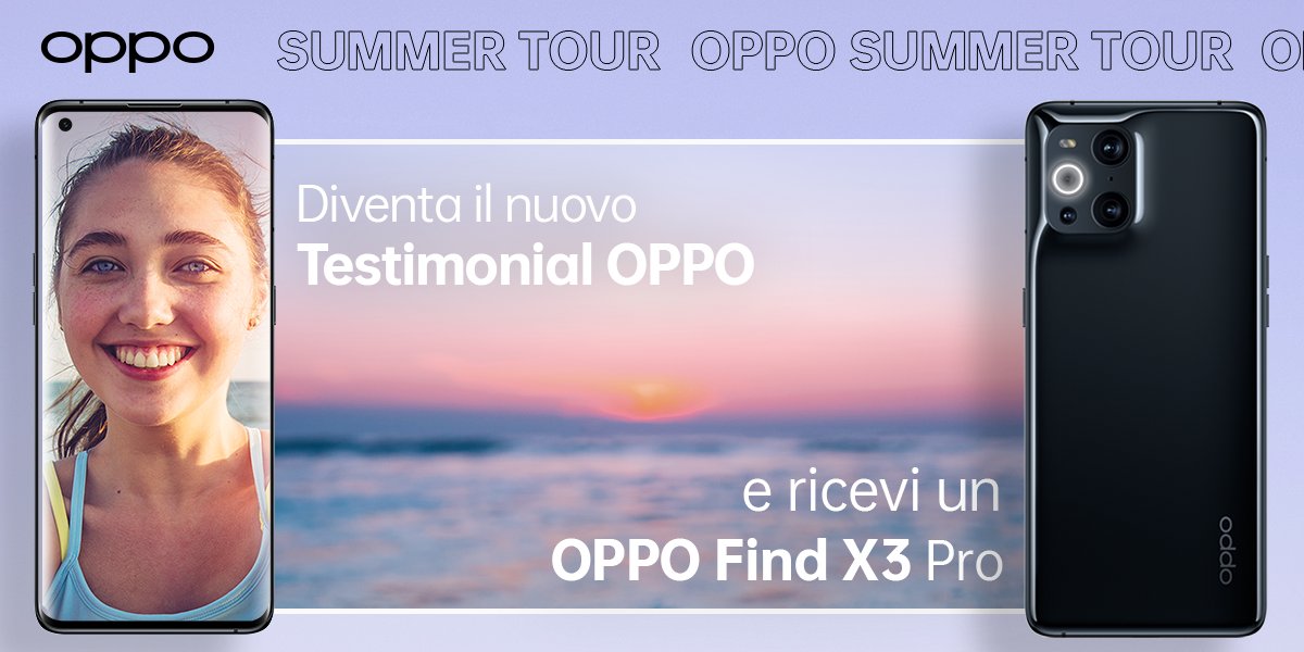 oppoitalia's tweet photo. Hai sempre sognato di essere il protagonista di una pubblicità? Vuoi provare a ricevere un fantastico #OPPOFindX3Pro? É arrivato l’#OPPOSummerTour! Partecipa online o presso una delle cinque tappe previste: https://t.co/tyPzAwEULo https://t.co/gHiRTfTKFc