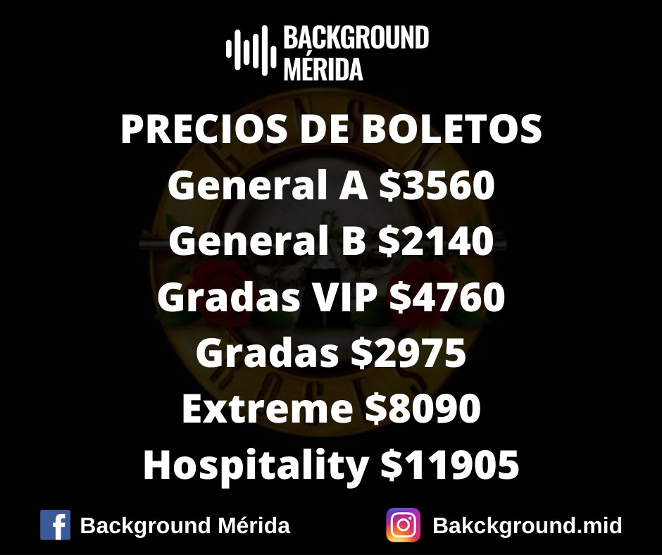 BackGround_mid's tweet image. Te dejamos los precios del boleto para el  concierto de @gunsnroses en #Merida

9 de Octubre/Xmatkuil  🤟

#ComparteConTusAmigos 
#EtiquetaConQuienIras
#GunsNRosenMerida 
#gunsnrosesmexico