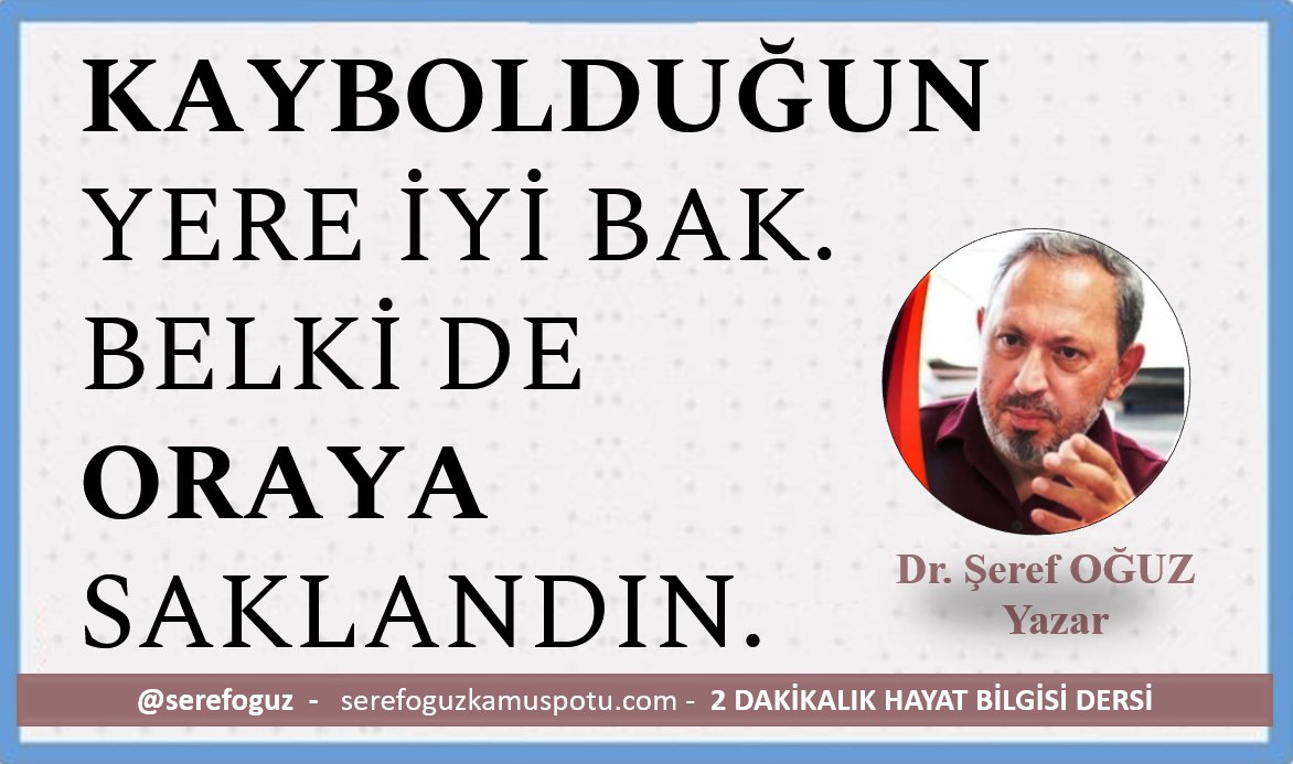 serefoguz's tweet photo. YORUMLU
Kaybolduğun yere iyi bak;
belki de oraya saklandın.
#2dakikalıkhayatbilgisidersi #serefoguz #hayatııskalamamak #farkındalık #hayatbilgisi #yaşam #kısasöz #gününsözü #KamuSpotu #SerefOguz_KamuSpotu #kayıp #saklan @serefoguz https://t.co/a5KpSAXOLi