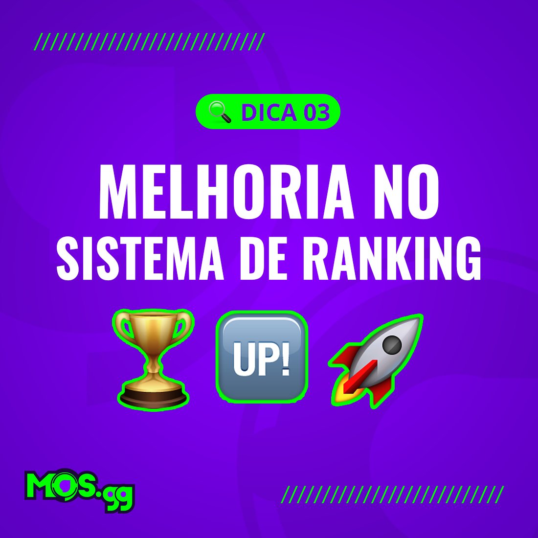 Uma das novidades sobre a MOS.GG, é que vai ter uma Melhoria no Sistema de Ranking.
Tudo para a sua experiência ser ainda melhor dentro da nossa Plataforma! Massa, né? E
ainda tem mais!
