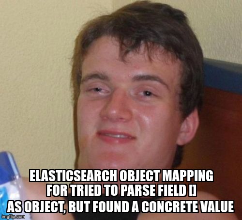 overflow_meme's tweet image. Elasticsearch object mapping for tried to parse field [] as object, but found a concrete value stackoverflow.com/questions/6829… #elasticsearch #awselasticsearch