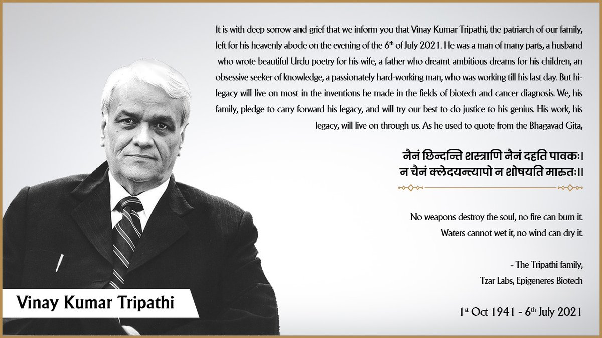 It is with deep sorrow &amp; grief we inform you of the passing of Mr. Vinay Kumar Tripathi. He left for his heavenly abode on the evening of 6th July, 2021. His legacy will always live on through the exemplary work &amp; inventions he has carried out in the field of cancer diagnosis.