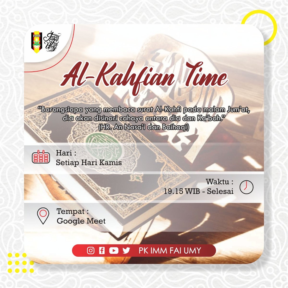 Bidang Tabligh &amp; Kajian Keislaman IMM FAI UMY Proudly Present✨

Kami mengajak seluruh Kader PK IMM FAI untuk mengaji rutin dalam rangka Malam Jum’at yang barokah dengan "AL-KAHFIAN TIME" 

📅 Setiap hari Kamis
⏰ 19.15 - selesai
📽️ Google Meet : meet.google.com/zmv-jxte-iub