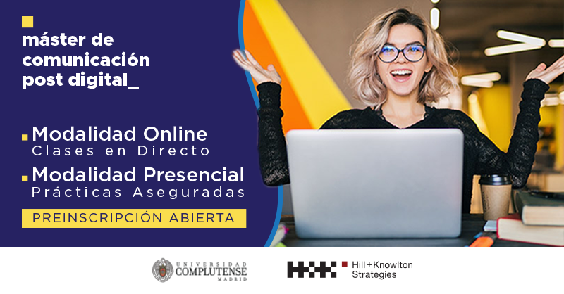 💡 Aprende a crear Estrategias de Comunicación para la era Post Digital en un entorno práctico y rodeado de profesionales del sector. 

🎓 Máster propio de  <a href="/unicomplutense/">Complutense</a> &amp; <a href="/HK_Spain/">Hill & Knowlton Spain</a>
 
👉 Preinscripciones Abiertas

🚀 mastercomdigital.com