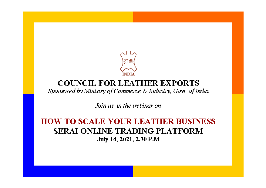 cle_india's tweet photo. Join us for the webinar on HOW TO SCALE YOUR LEATHER BUSINESS - SERAI ONLINE TRADING PLATFORM at 2.30 p.m. on July 14, 2021.

Registration link
https://t.co/htcPnWibyJ https://t.co/osgDzVs90m