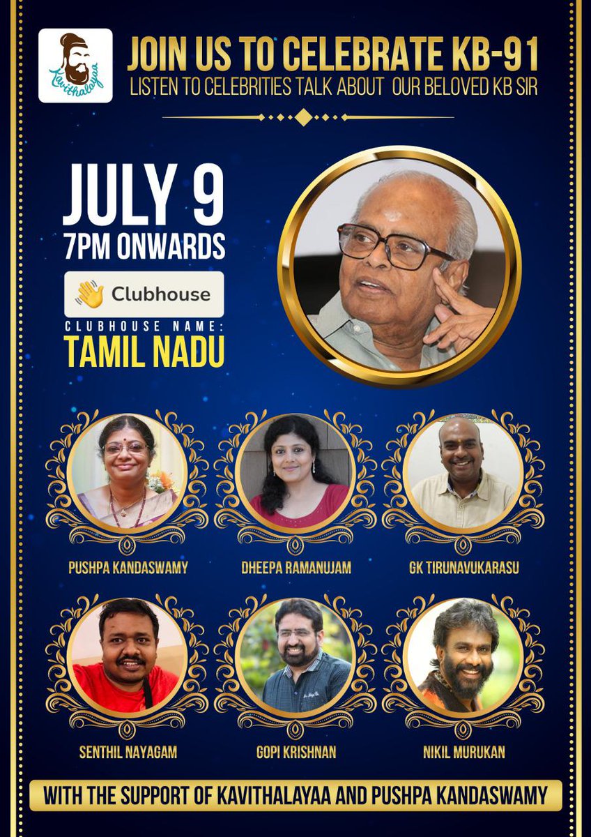 kayaldevaraj's tweet photo. Listen to celebrities talk about our Beloved #KB Sir

Join us to celebrate #KB91 on @Clubhouse Tomorrow #JULY9th 7 PM Onwards

Clubhouse Name : TAMILNADU

@KavithalayaaOff @dramanujam @gkacts @senthilnayagam @GappiGopi @onlynikil #KBMohan https://t.co/tnGyx0fb4i