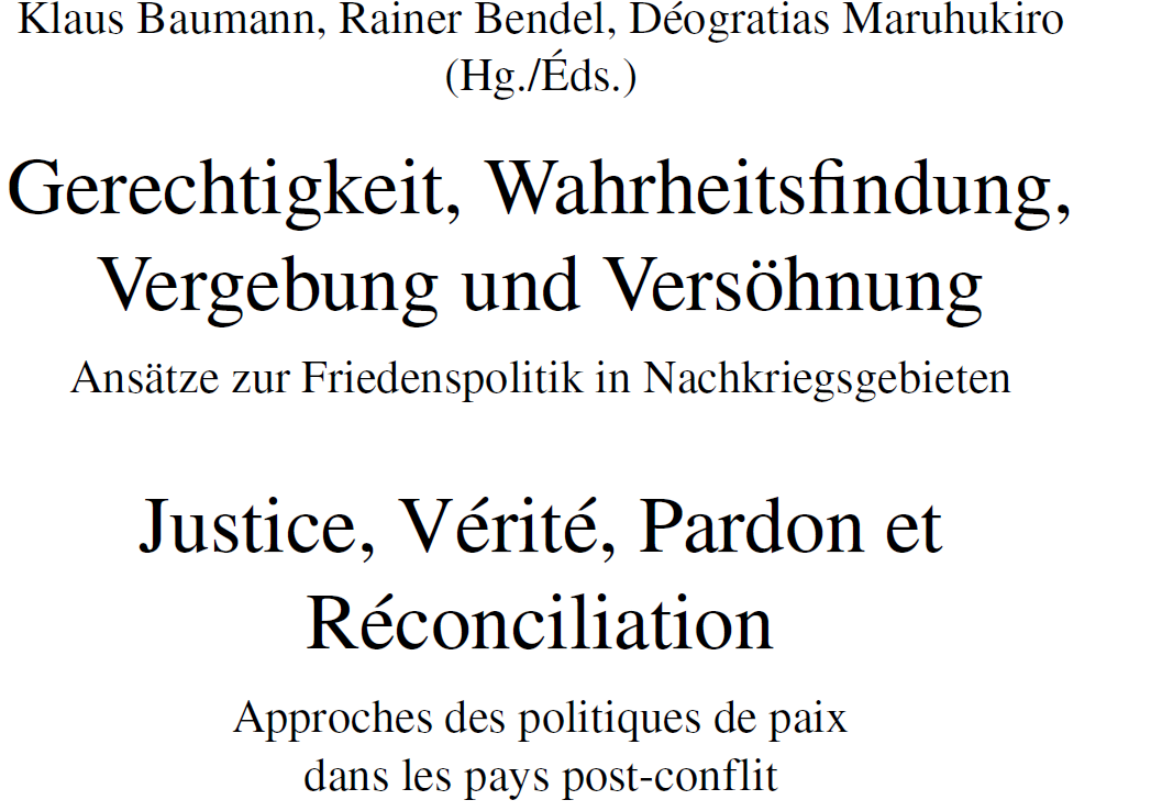 Ma nouvelle publication: , « Questionner le potentiel réconciliatoire de la société civile burundaise », in Klaus B., Rainer B., Déogratias M.(eds.), Justice, Vérité, Pardon et Réconciliation : Approche des politiques de paix dans les pays post-conflit, Berlin, Lit Verlag,2021.