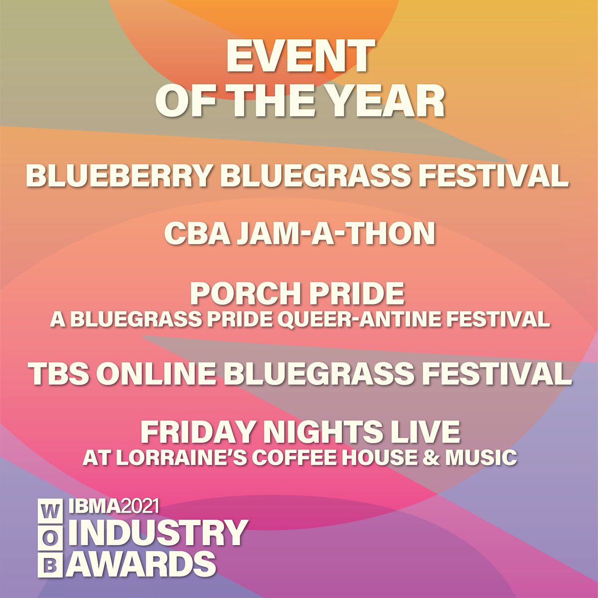 IBMA (@intlbluegrass) on Twitter photo Congratulations to the 2021 nominees for IBMA Event of the Year!
<a href="/blueberrybgrass/">Blueberry Music Festival</a>, <a href="/CABluegrass/">The CBA</a> Jam-a-Thon, <a href="/bluegrass_pride/">Bluegrass Pride</a> Porch Pride
<a href="/2morrowsbgstars/">TBS</a> Online Bluegrass Festival, and Friday Nights Live at Lorraine's Coffee House & Music
#bluegrass #IBMA #IBMAWOB2021 Congratulations to the 2021 nominees for IBMA Event of the Year!
<a href="/blueberrybgrass/">Blueberry Music Festival</a>, <a href="/CABluegrass/">The CBA</a> Jam-a-Thon, <a href="/bluegrass_pride/">Bluegrass Pride</a> Porch Pride
<a href="/2morrowsbgstars/">TBS</a> Online Bluegrass Festival, and Friday Nights Live at Lorraine's Coffee House & Music
#bluegrass #IBMA #IBMAWOB2021