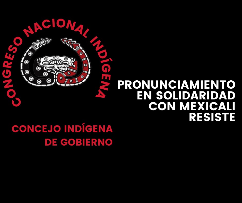 CNI_Mexico's tweet photo. Pronunciamiento del #CNI  #CIG en solidaridad con #MexicaliResiste
https://t.co/hHghZWPYQ2 https://t.co/iGQsyxtDSY