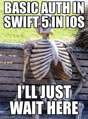 overflow_meme's tweet image. Basic auth in swift 5 in iOS stackoverflow.com/questions/6829… #urlsession #ios #basicauthentication #swift5 #api