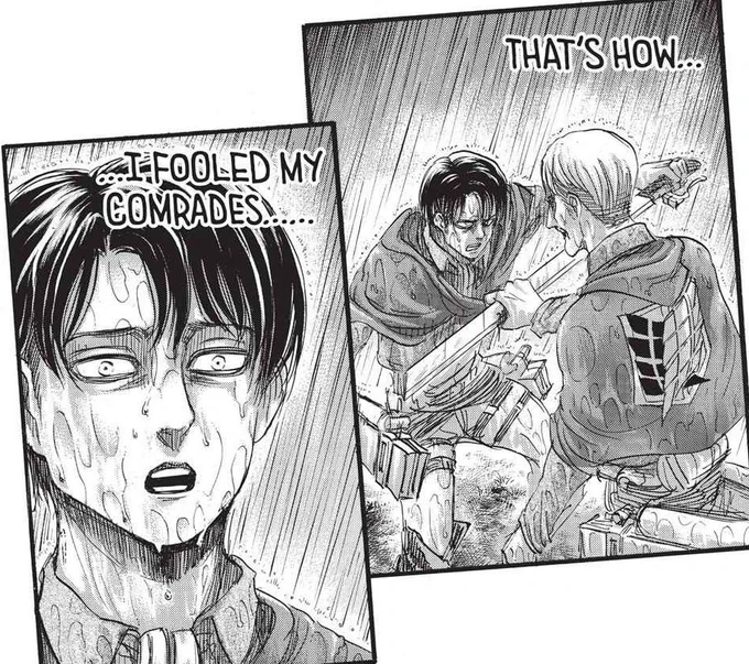 I often think of Erwin saying "I fooled my comrades" but he's thinking of Levi especifically NO ONE ELSE. It has always been Levi the one he feared to disappoint the most 😭 