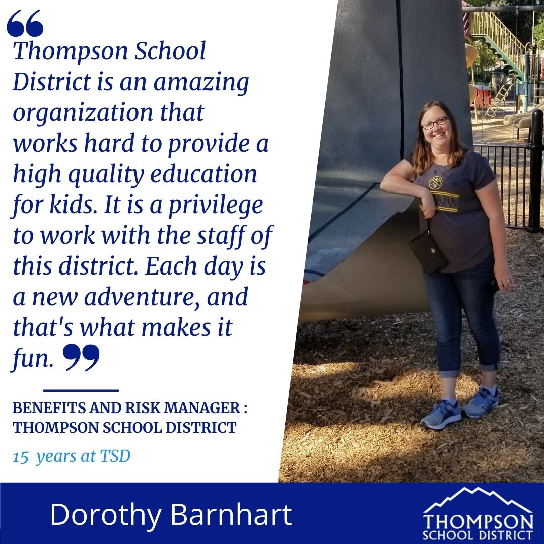 ThompsonR2J's tweet image. #WeAreThompson
Dorothy Barnhart
TSD
Benefits and Risk Manager
15 years at TSD

"Thompson School District is an amazing organization that works hard to provide a high quality education for kids. It is a privilege to work with the staff of this district..."
