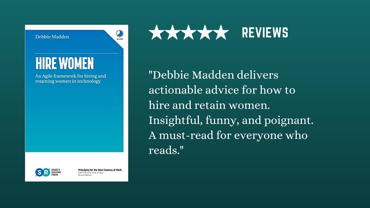 Debbie Madden | Hire Women: An Agile Framework for Hiring and Retaining Women in Technology 
buff.ly/32H6BGI