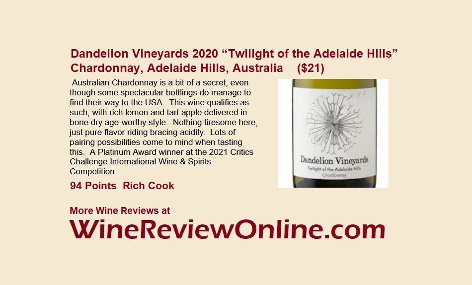WineReviewOnline.com Featured Wine Review:
<a href="/DandelionWines/">Dandelion Vineyards</a> 2020 Twilight of the Adelaide Hills Chardonnay, Adelaide Hills, Australia
<a href="/RichCookOnWine/">Rich Cook</a> 94 Points
Critics Challenge International Wine &amp; Spirits Competition Platinum Award winner
CriticsChallenge.com/results.htm <a href="/CriticsChall/">Critics Challenge Intl Wine + Spirits Competition</a>