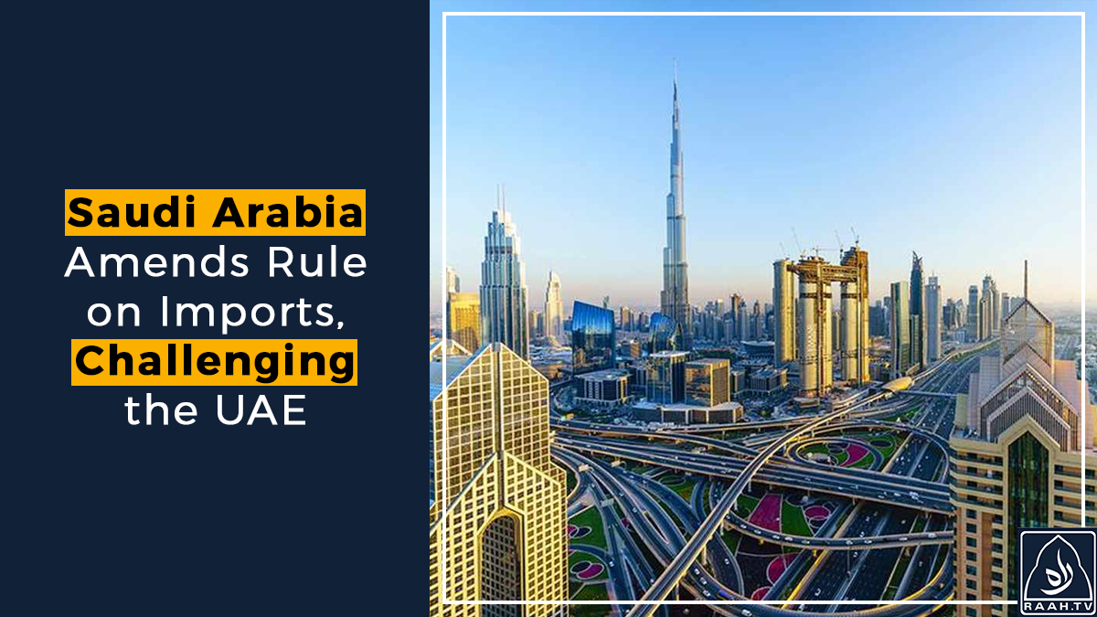 raahtv's tweet photo. Saudi Arabia Amends Rule on Imports, Challenging the UAE
Click the link for more details : https://t.co/HTFAZhpG3W
#raahtv #SaudiArabia  #GCC #UAE  #Dubai  #AbuDhabi  #Israeli https://t.co/5QpcvmN0JR